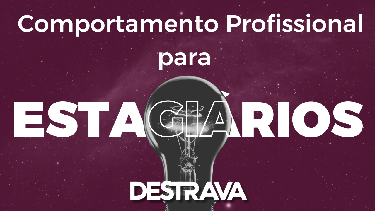 Comportamento Profissional para Estagiários