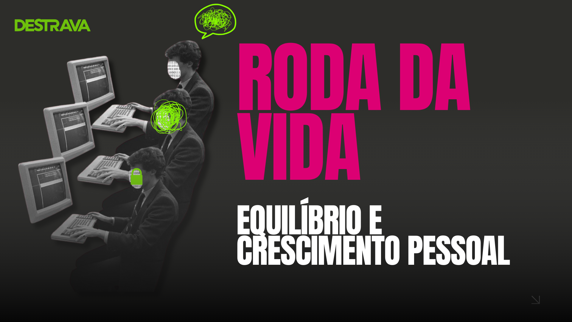 Destrava – Roda da Vida