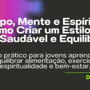 Corpo, Mente e Espírito