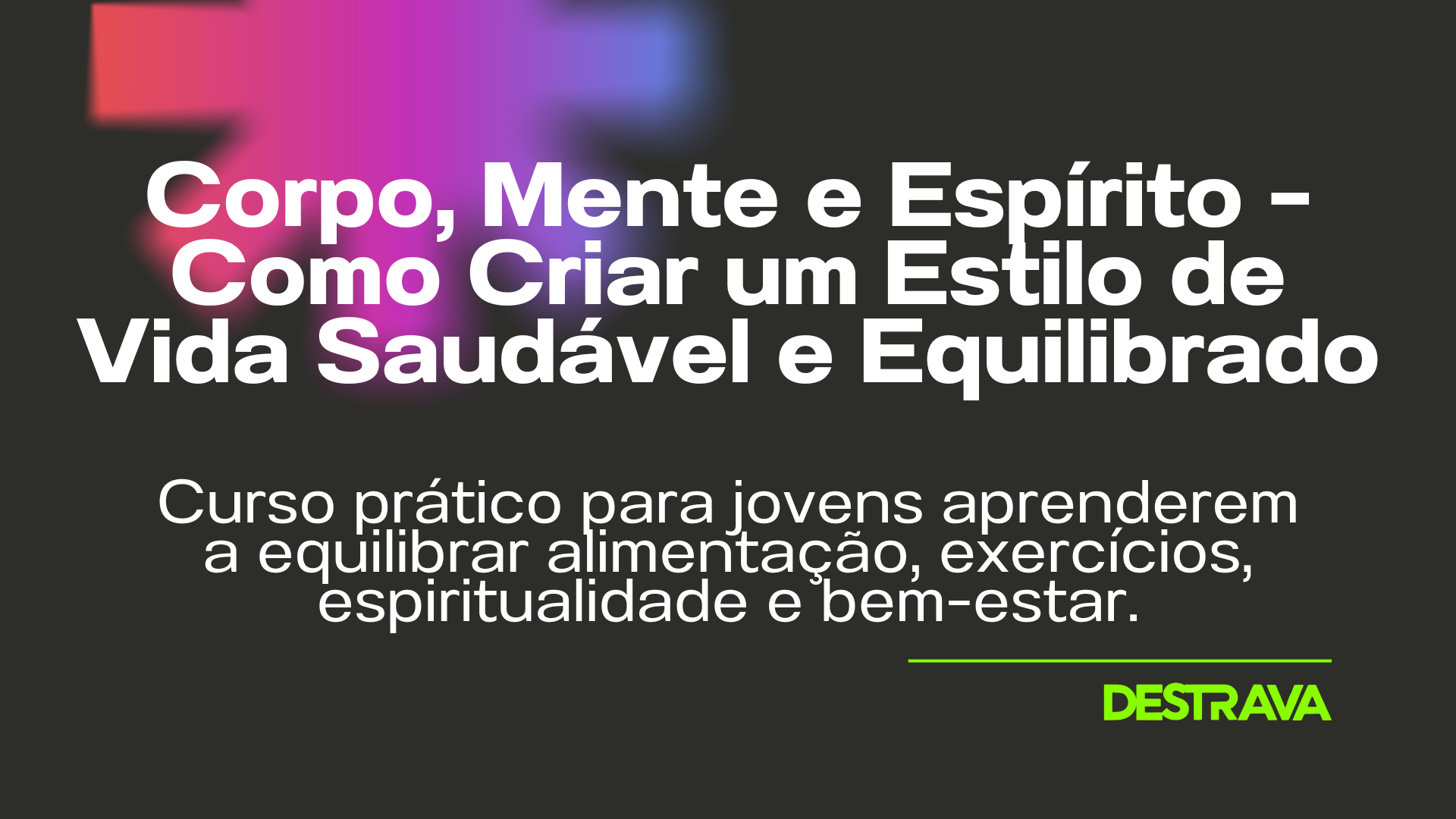 Corpo, Mente e Espírito